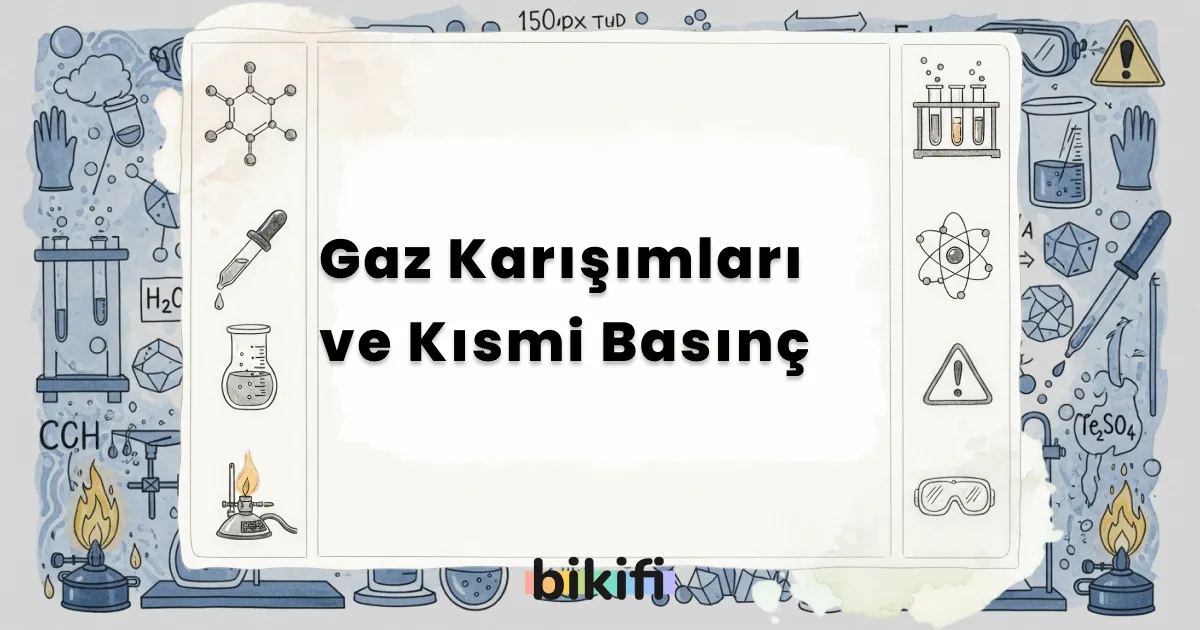 Gaz Karışımları ve Kısmi Basınç