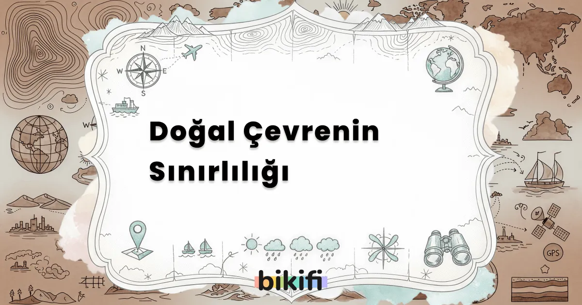 Doğal Çevrenin Sınırlılığı