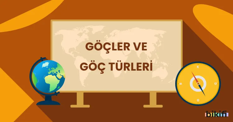 Göçler ve Göç Türleri