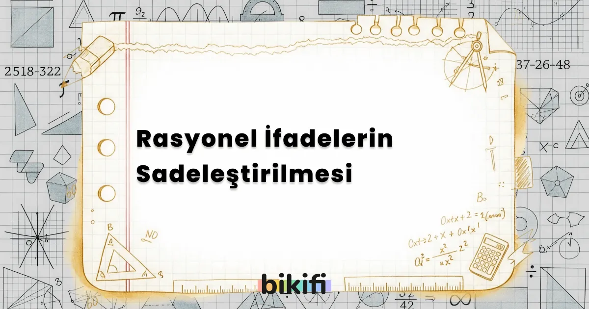Rasyonel İfadelerin Sadeleştirilmesi