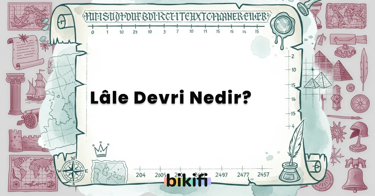 Lâle Devri Nedir?