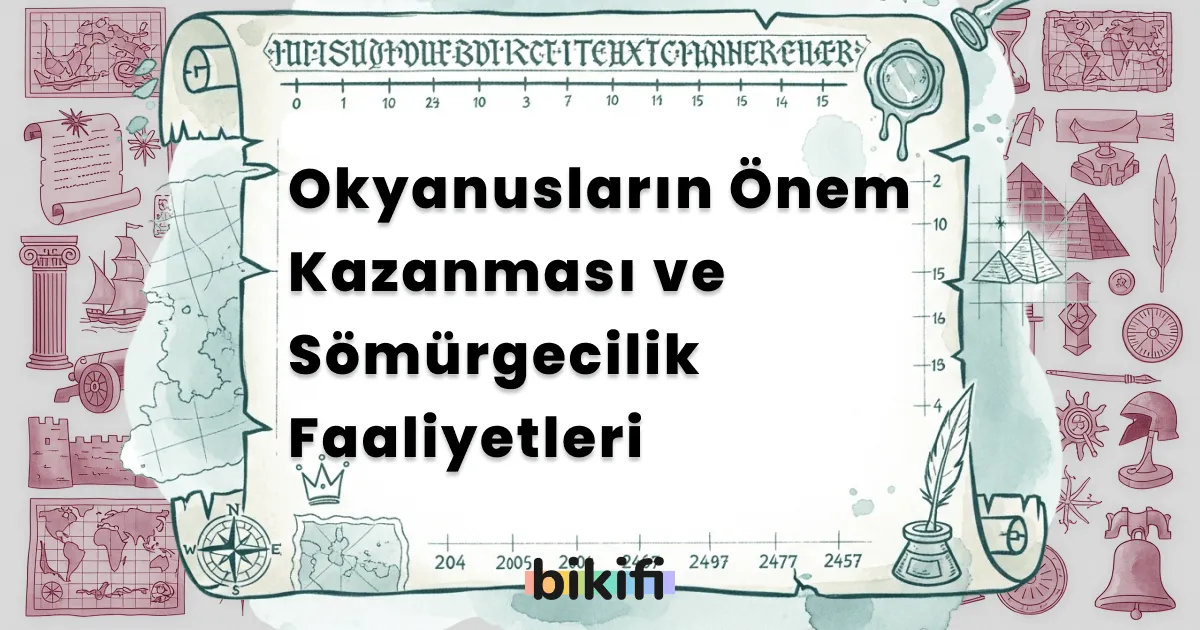 Okyanusların Önem Kazanması ve Sömürgecilik Faaliyetleri