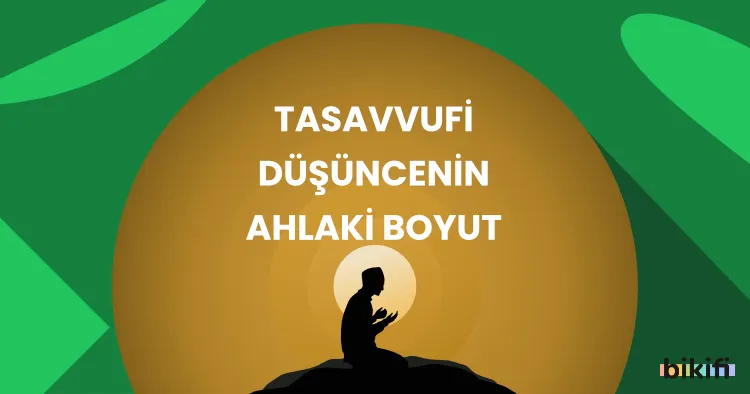 Tasavvufi Düşüncenin Ahlaki Boyut