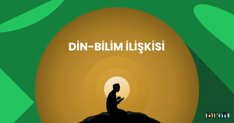 Din-Bilim İlişkisi