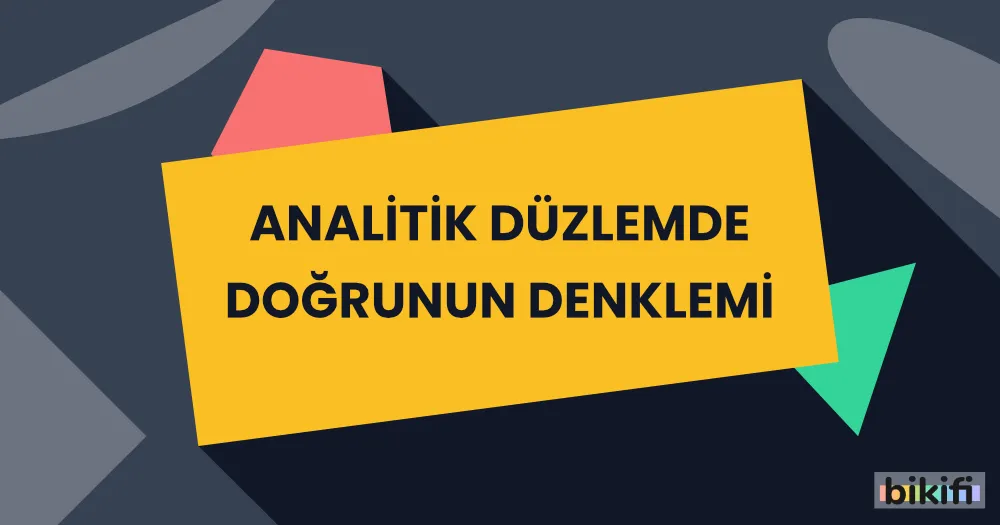 Analitik Düzlemde Doğrunun Denklemi