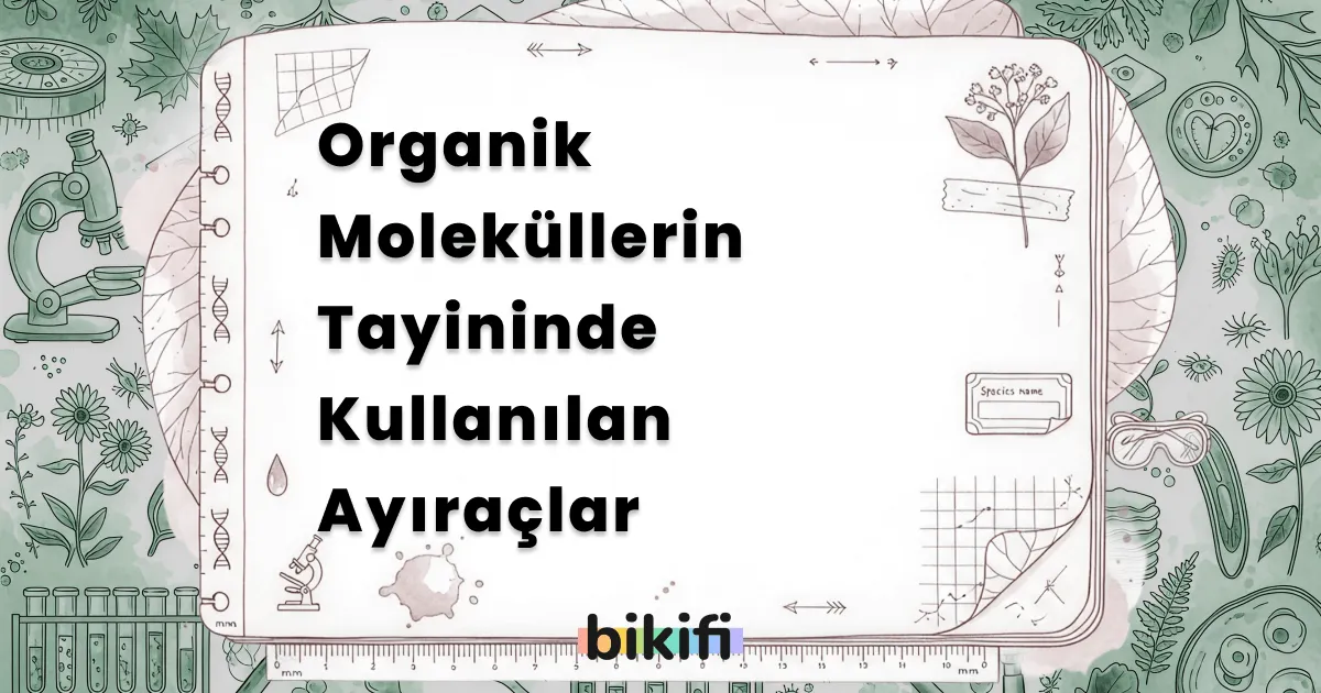 Organik Moleküllerin Tayininde Kullanılan Ayıraçlar