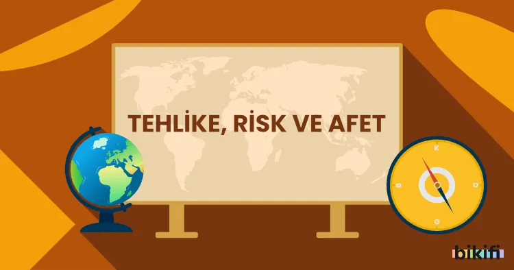 Tehlike, Risk ve Afet