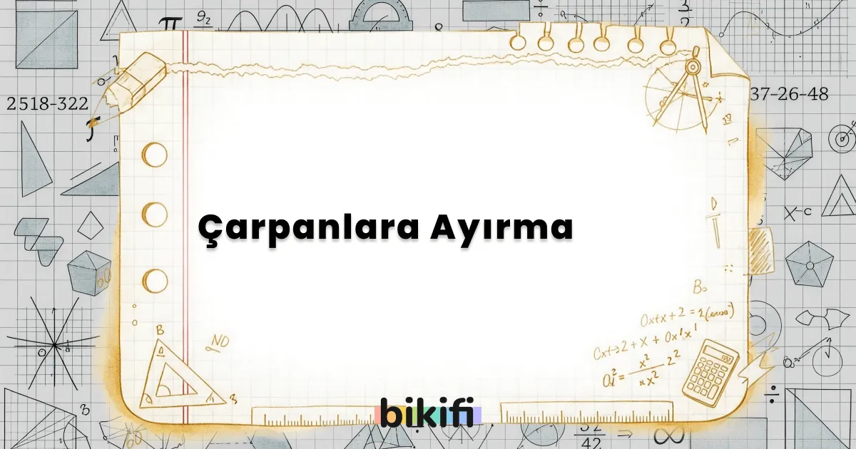 Çarpanlara Ayırma