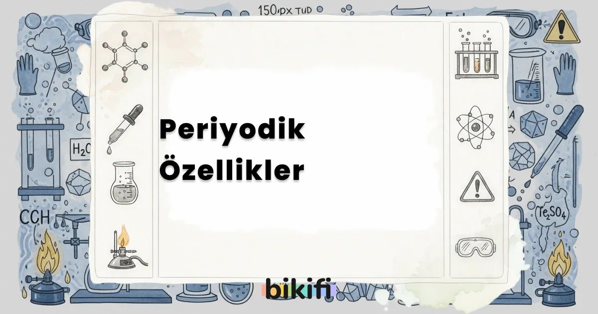 Periyodik Özellikler