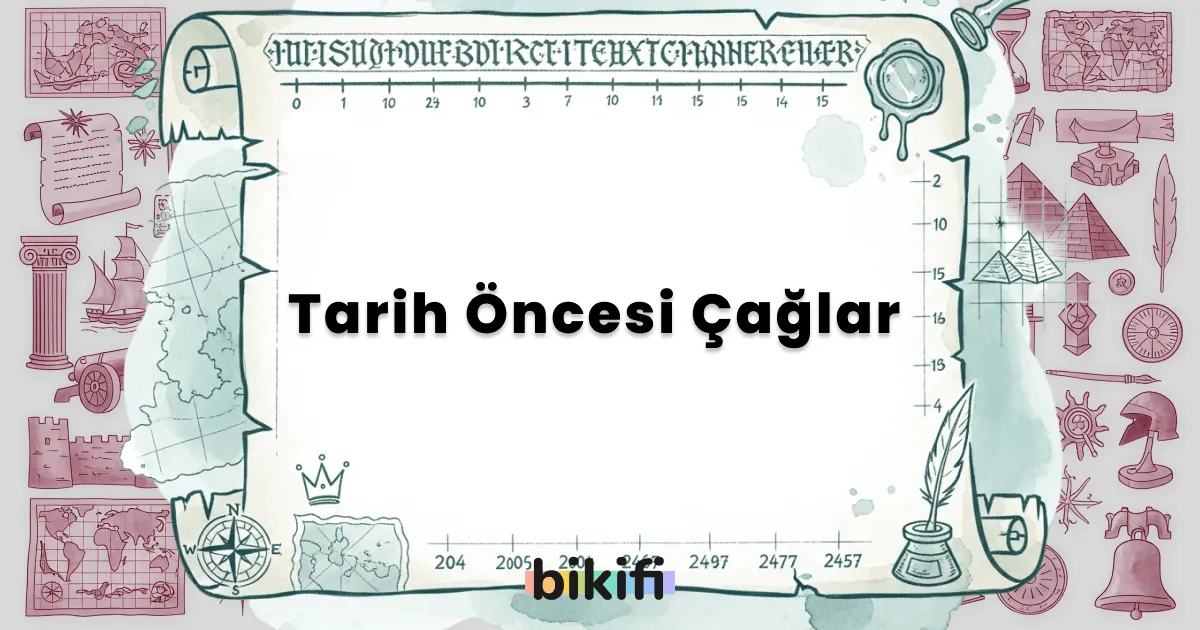 Tarih Öncesi Çağlar