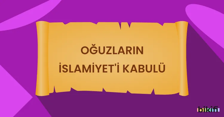 Oğuzların İslamiyet’i Kabulü