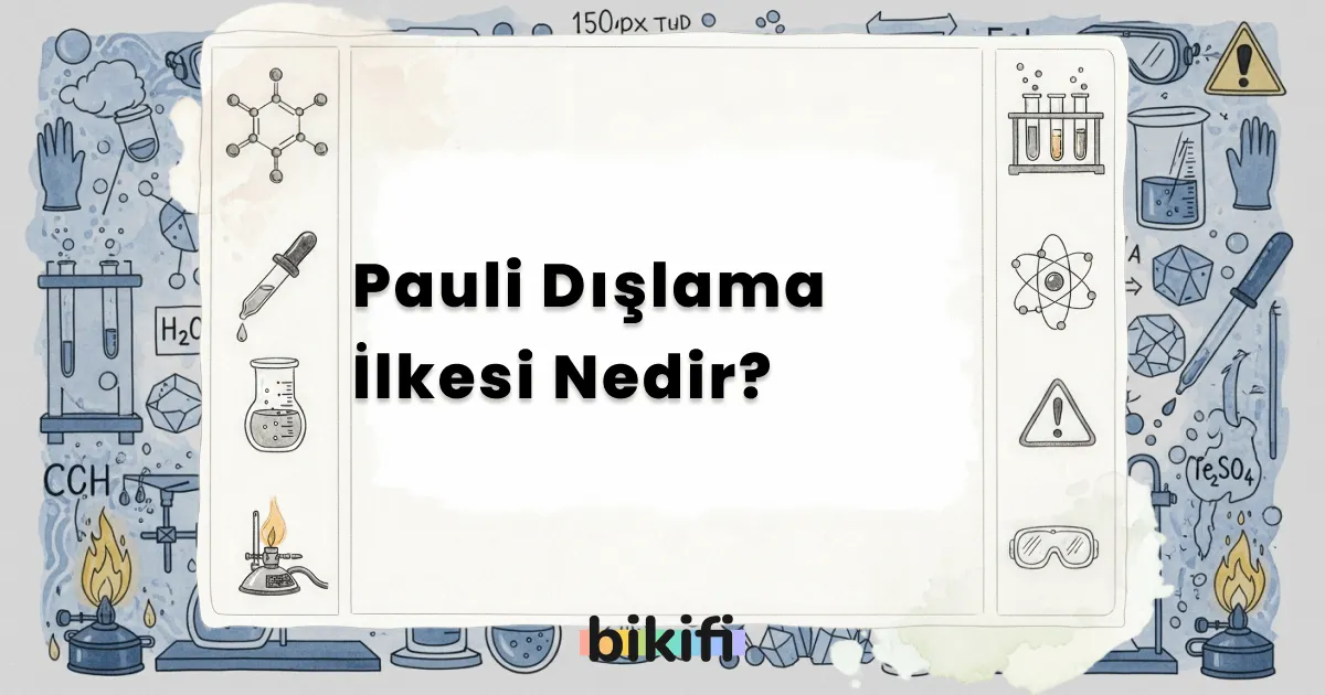 Pauli Dışlama İlkesi Nedir?