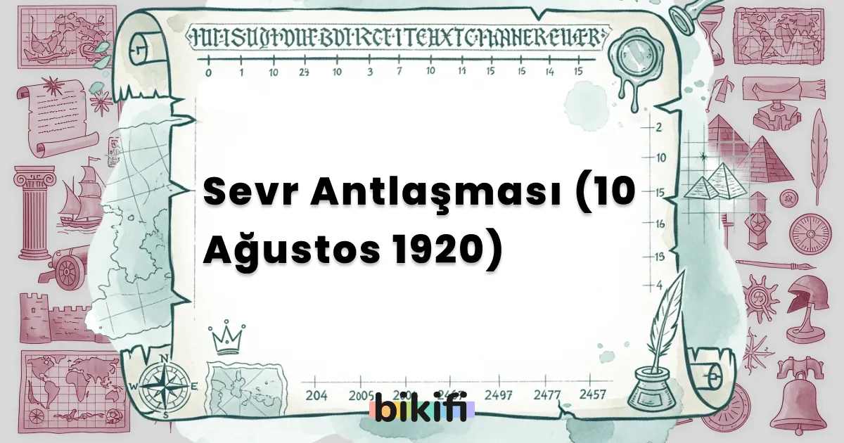 Sevr Antlaşması (10 Ağustos 1920)