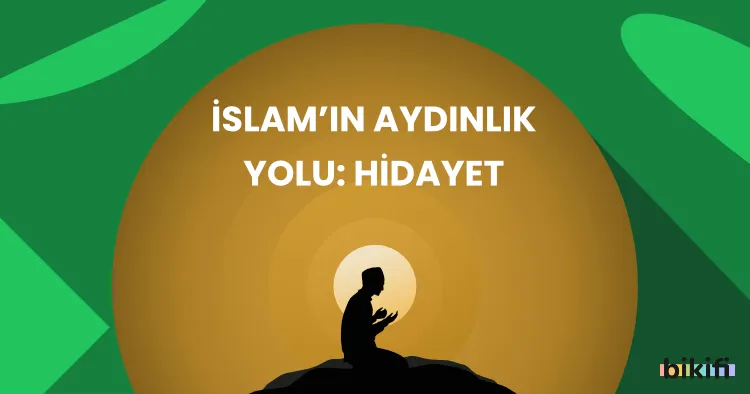 İslam’ın Aydınlık Yolu: Hidayet