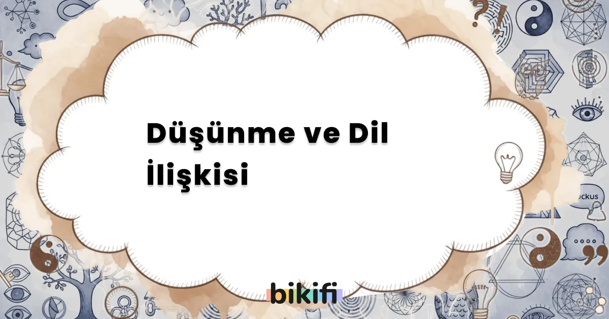 Düşünme ve Dil İlişkisi