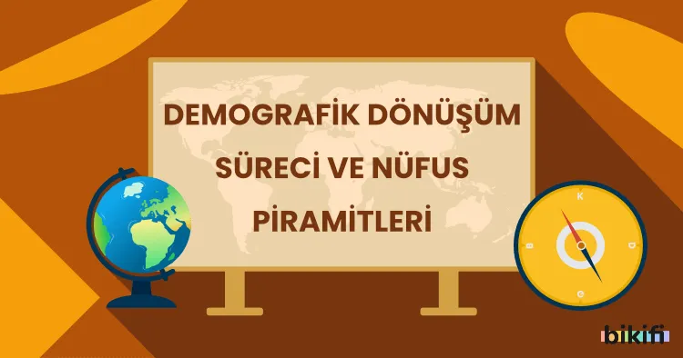 Demografik Dönüşüm Süreci ve Nüfus Piramitleri