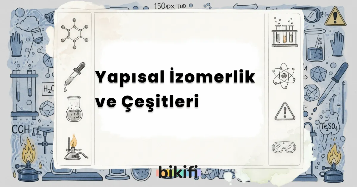 Yapısal İzomerlik ve Çeşitleri