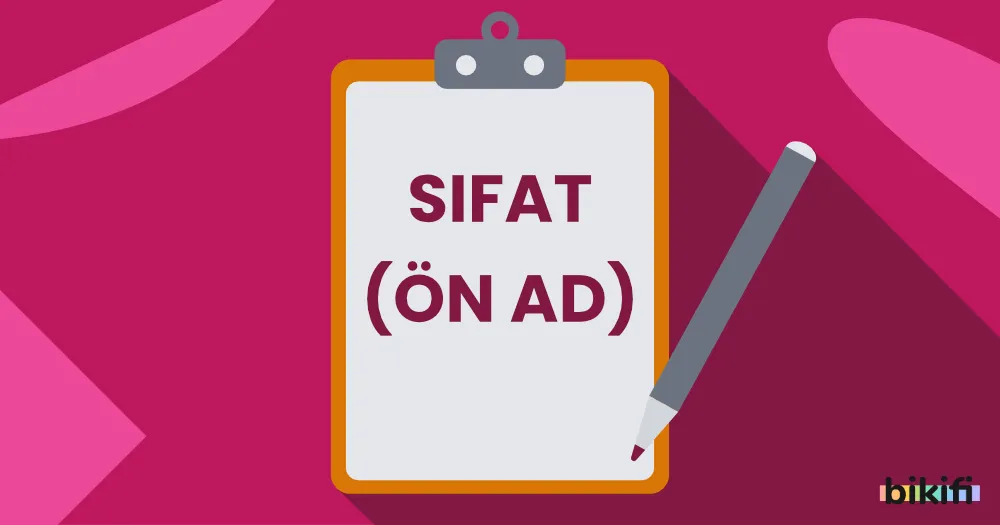 Sıfat (Ön Ad) Nedir? Sıfat Türleri Nelerdir?