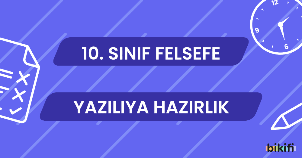 10. Sınıf Felsefe: Yazılıya Hazırlık