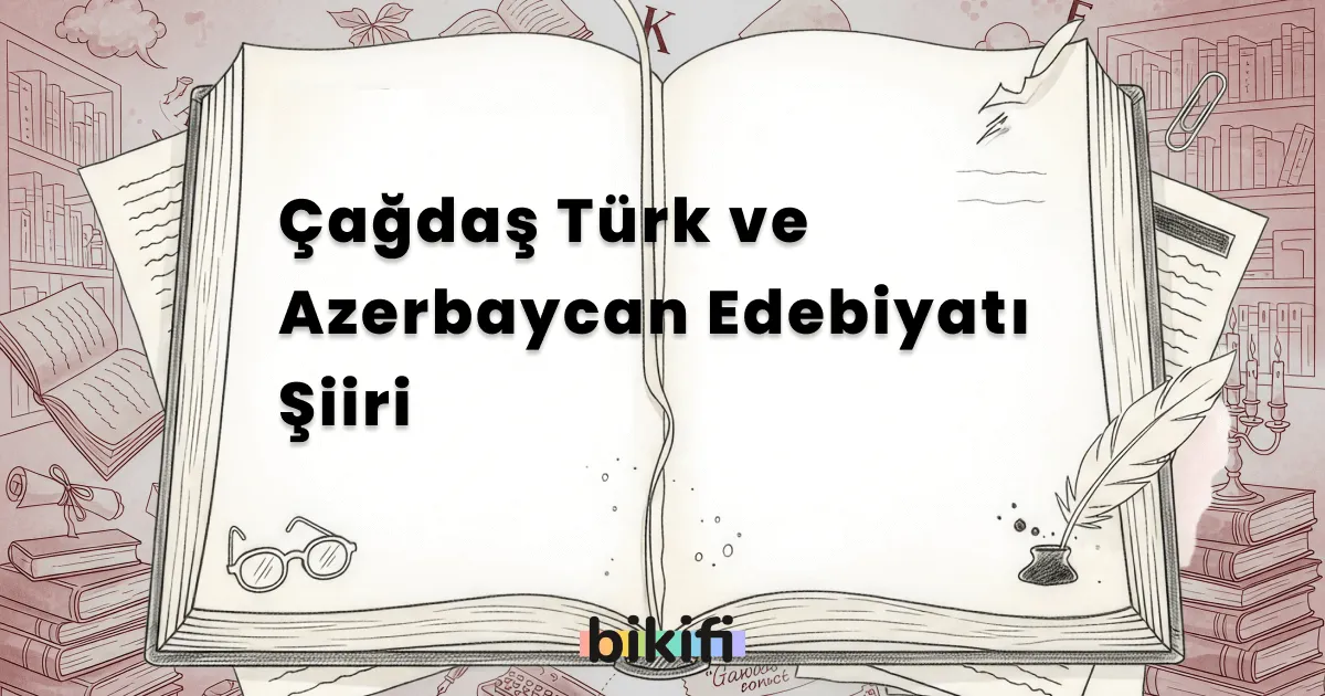 Çağdaş Türk ve Azerbaycan Edebiyatı Şiiri