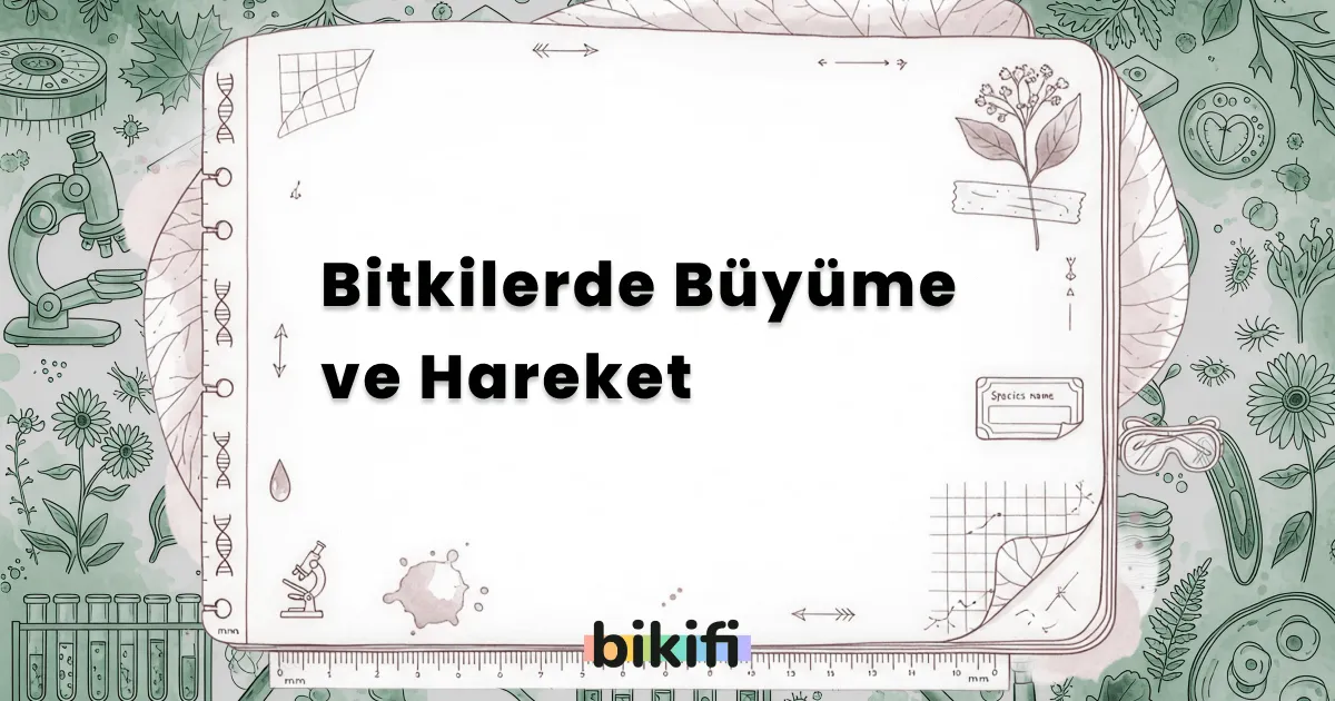 Bitkilerde Büyüme ve Hareket