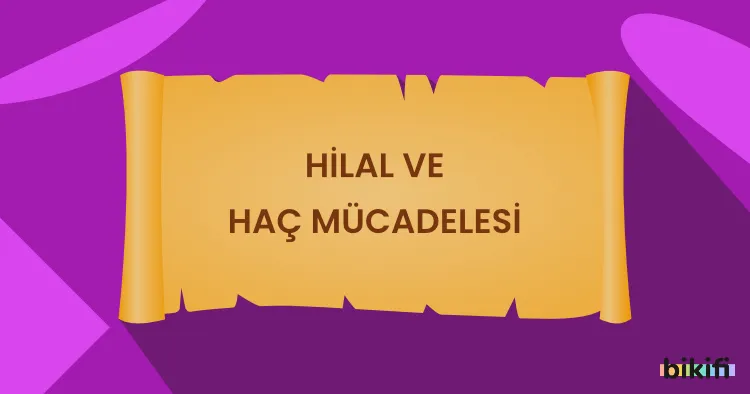 Hilal ve Haç Mücadelesi