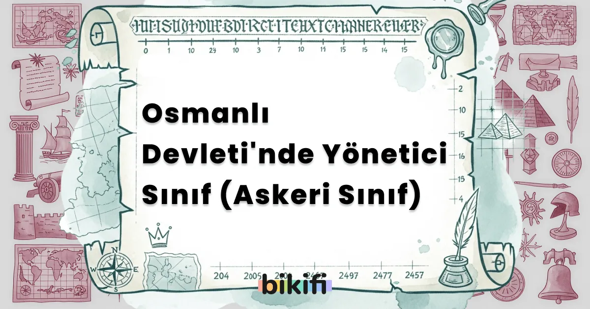 Osmanlı Devleti’nde Yönetici Sınıf (Askeri Sınıf)