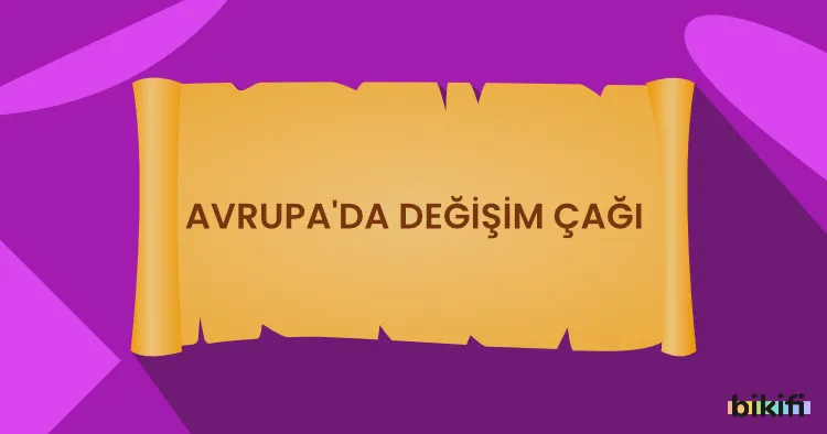 Avrupa’da Değişim Çağı