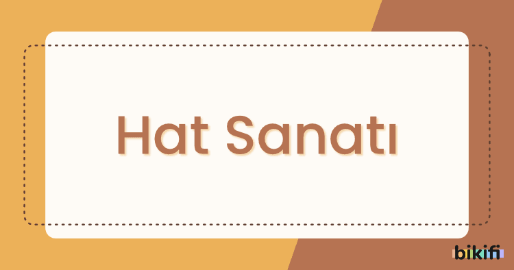 Hat Sanatı Nedir?