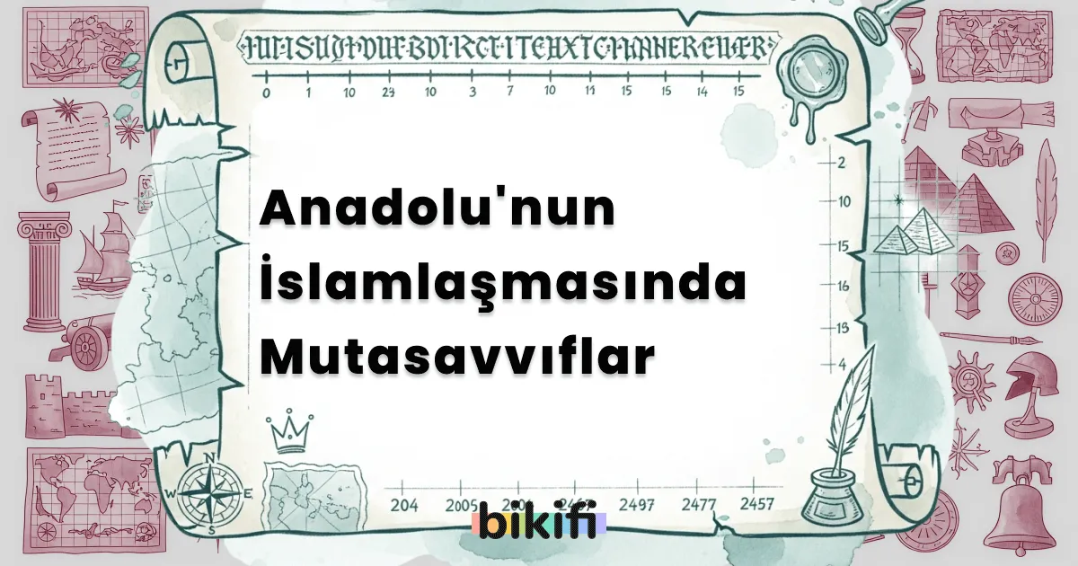 Anadolu’nun İslamlaşmasında Mutasavvıflar