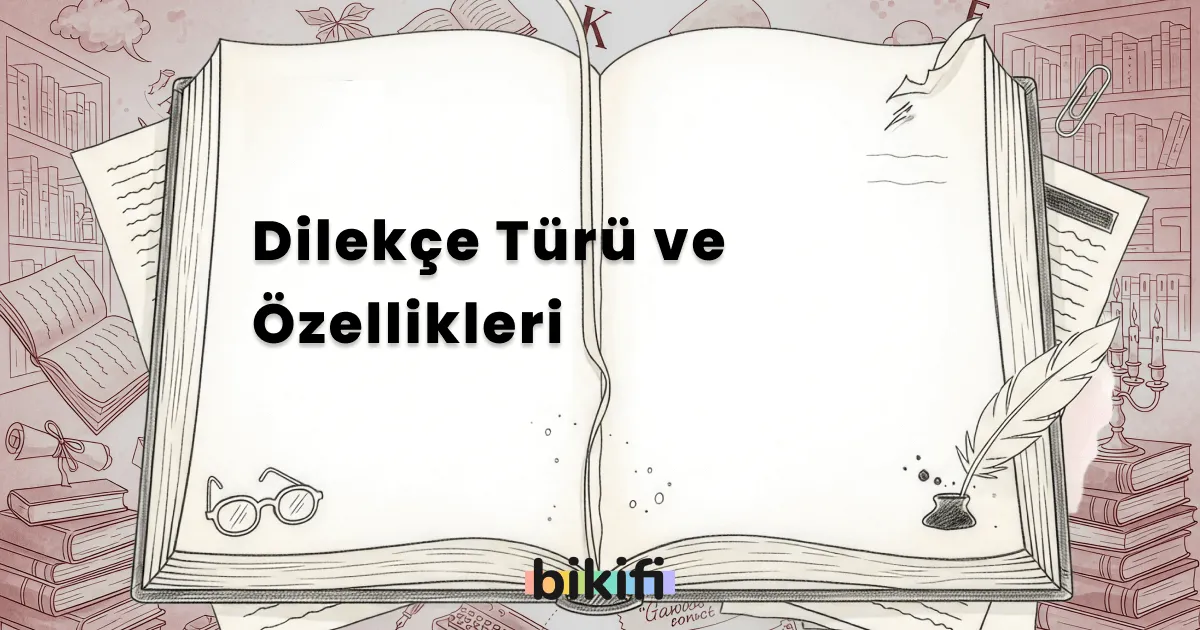 Dilekçe Türü ve Özellikleri