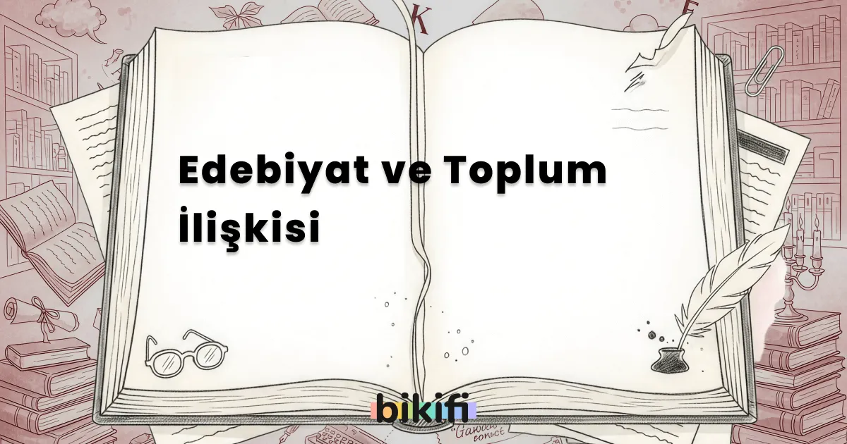Edebiyat ve Toplum İlişkisi
