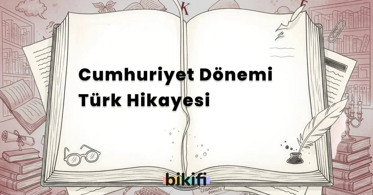 Cumhuriyet Dönemi Türk Hikayesi