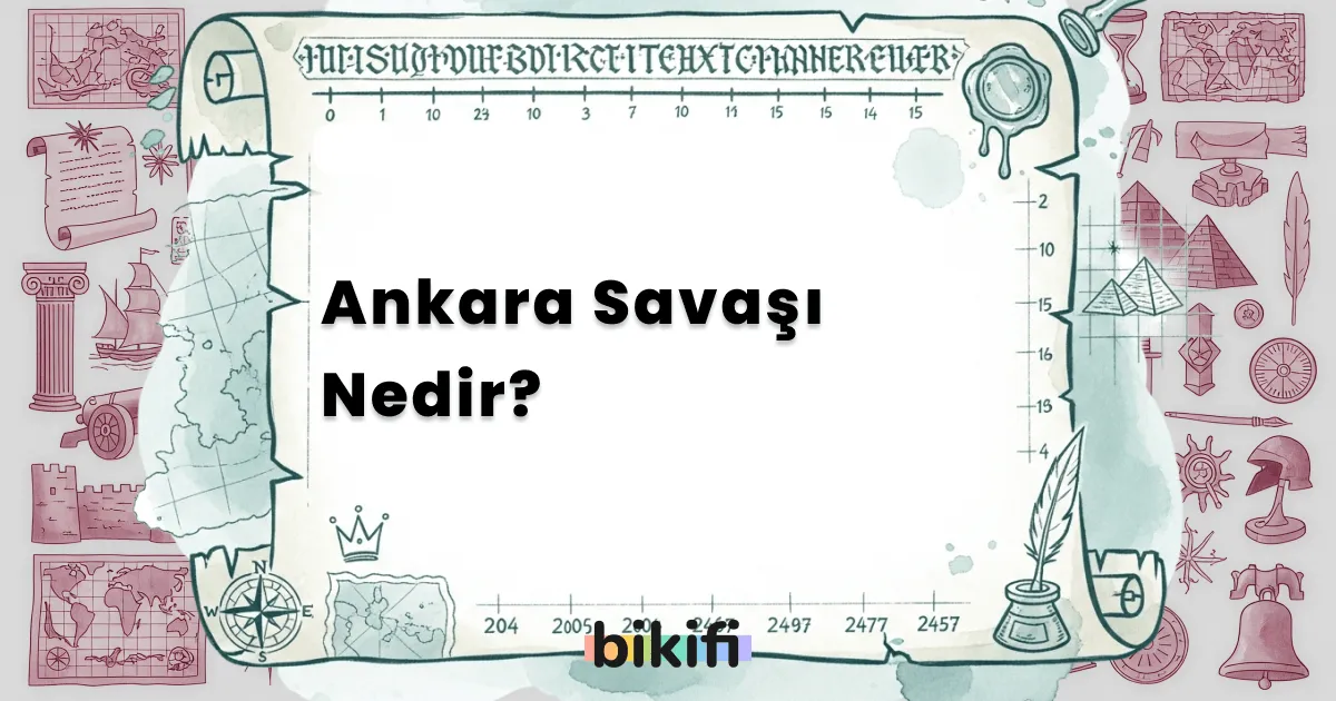 Ankara Savaşı Nedir?
