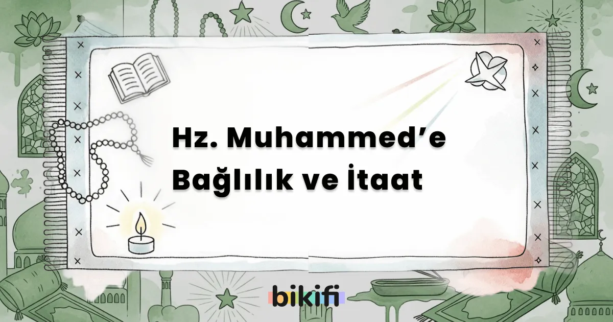 Hz. Muhammed’e Bağlılık ve İtaat