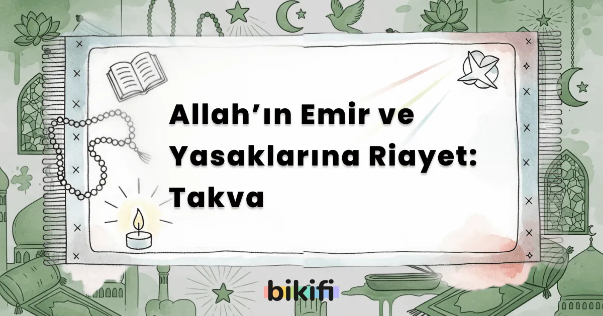 Allah’ın Emir ve Yasaklarına Riayet: Takva