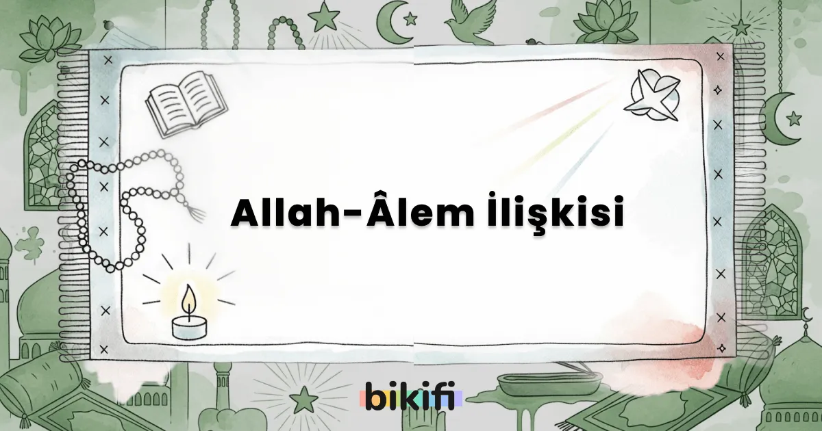 Allah-Âlem İlişkisi