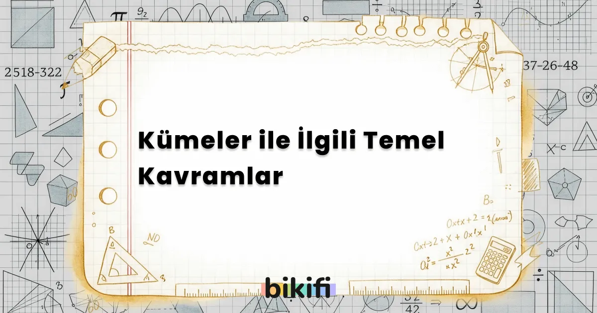 Kümeler ile İlgili Temel Kavramlar