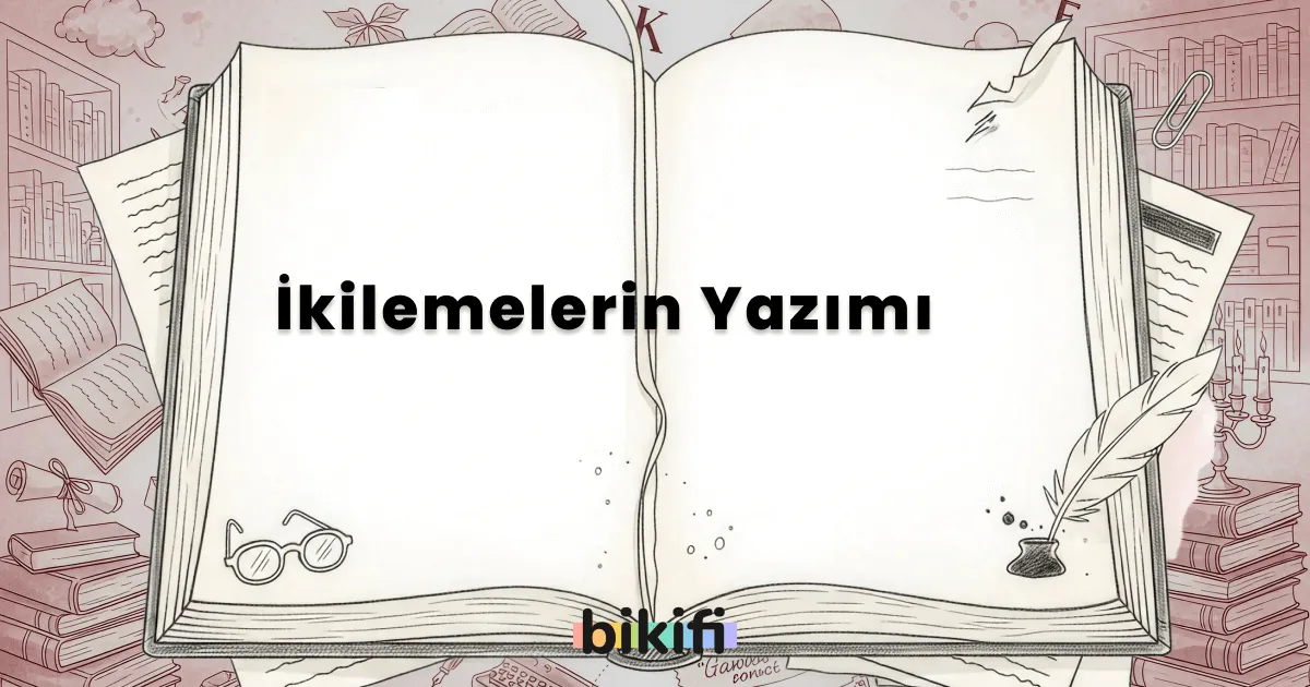 İkilemelerin Yazımı