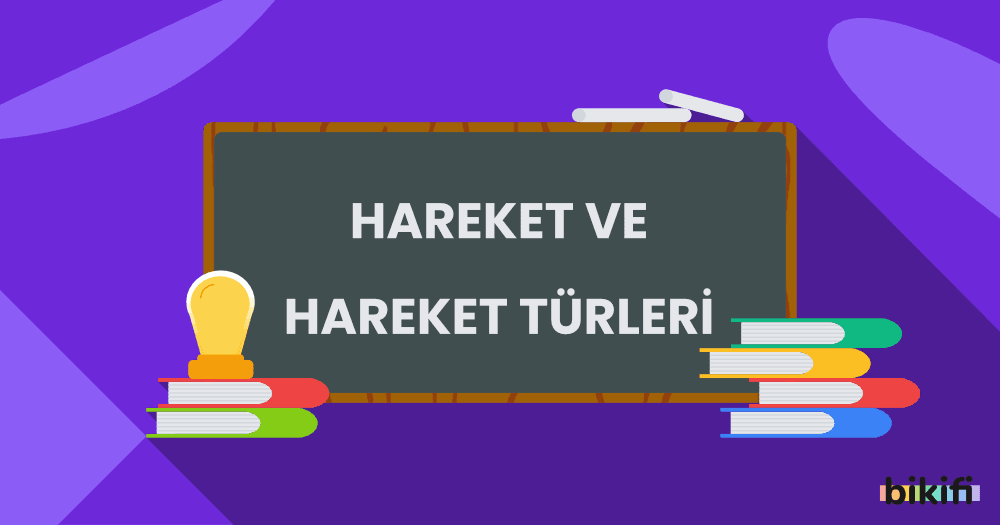 Hareket ve Hareket Türleri