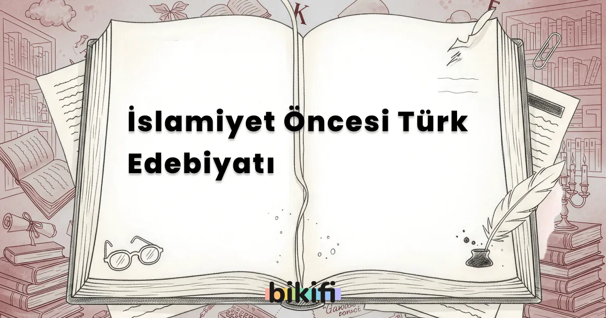İslamiyet Öncesi Türk Edebiyatı