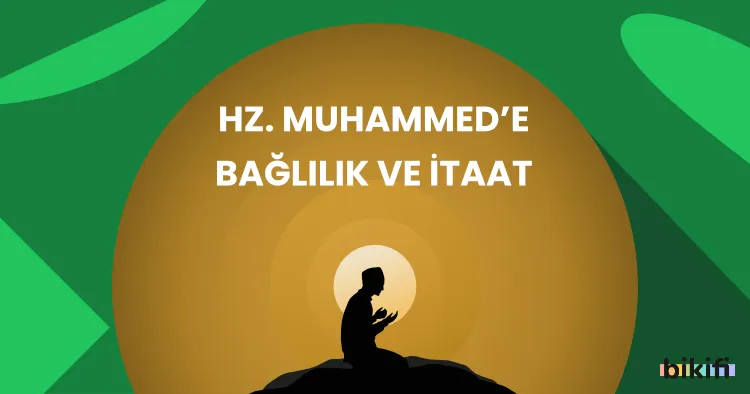 Hz. Muhammed’e Bağlılık ve İtaat