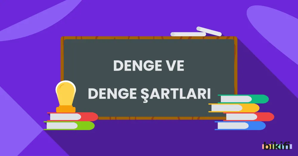 Denge ve Denge Şartları