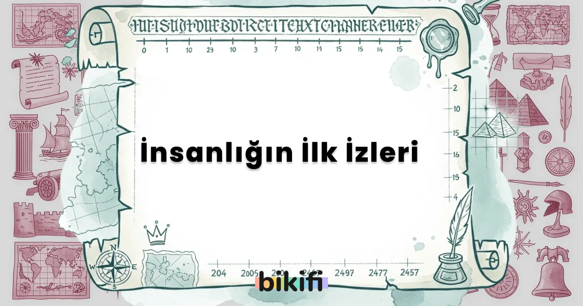 İnsanlığın İlk İzleri