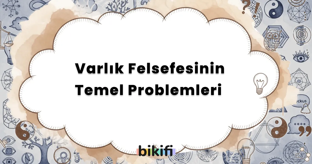 Varlık Felsefesinin Temel Problemleri