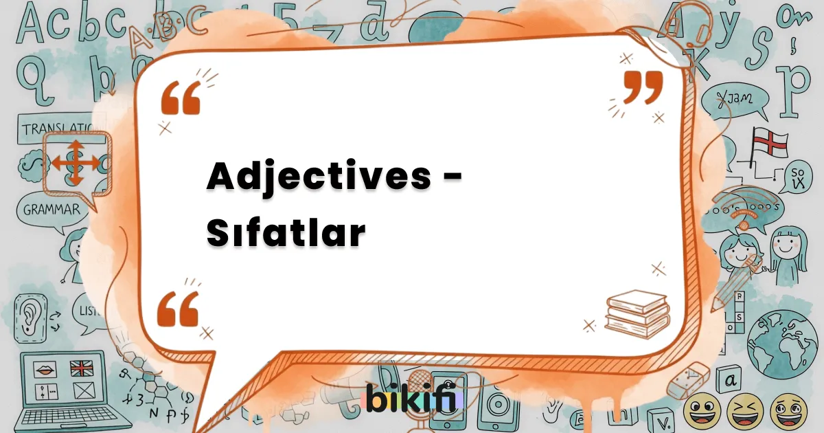 Adjectives – Sıfatlar