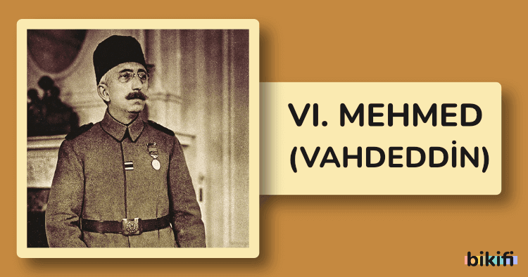 VI. Mehmed (Vahdeddin)