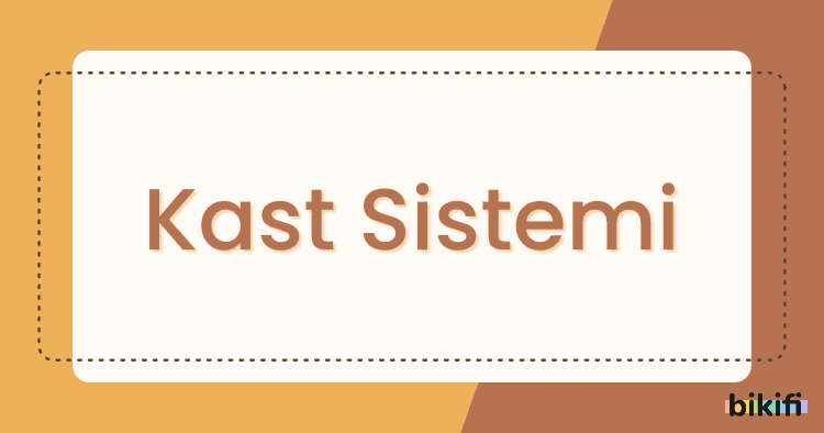 Kast Sistemi Nedir?