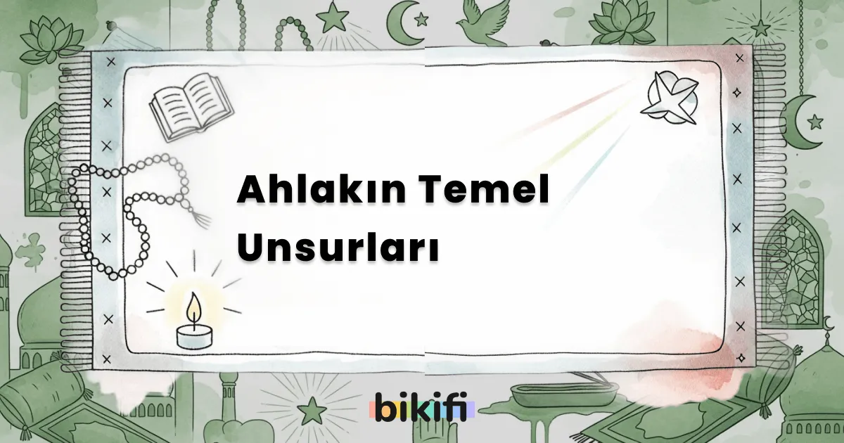Ahlakın Temel Unsurları
