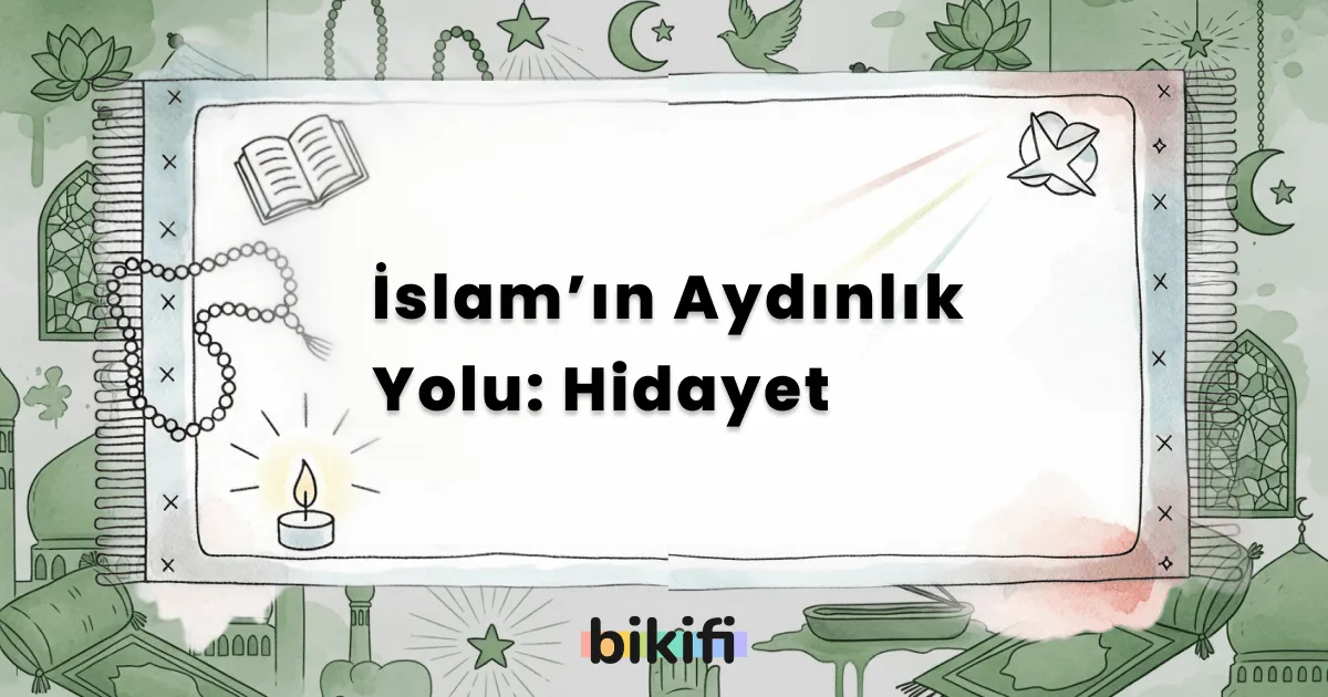 İslam’ın Aydınlık Yolu: Hidayet